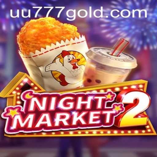 Exploring NightMarket2 and the Buzz Around UU777 PH Login